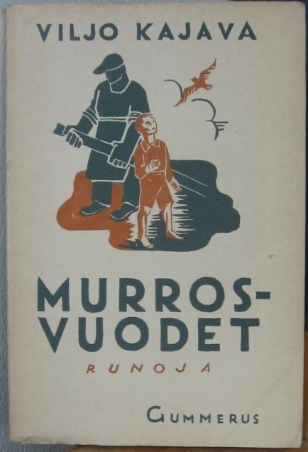 Viljo Kajava: Murrosvuodet, Gummerus 1937. 90 s.