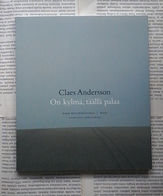 Claes Andersson - On kylmä, täällä palaa (nid.)