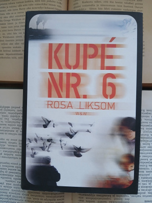 Rosa Liksom - Kupé nr. 6 (inbunden bok)