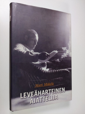 Matti Mäkelä : Leveäharteinen ajattelija