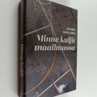 Johanna Savolainen : Minne kuljit maailmassa - pikkukuva 1
