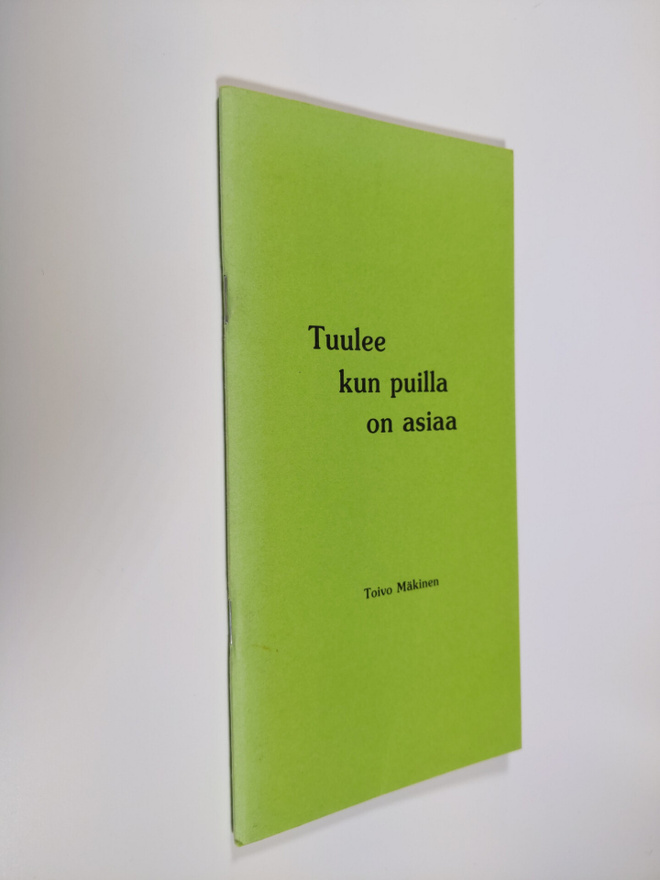 Toivo Mäkinen : Tuulee kun puilla on asiaa
