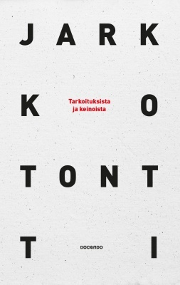 Jarkko Tontti: Tarkoituksista ja keinoista