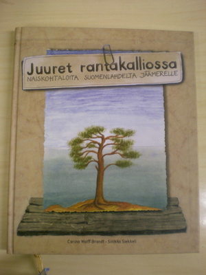 Carina Wolff-Brandt - Sinikka Siekkeli: Juuret rantakallioss