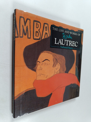 Nathaniel Harris : The life and works of Lautrec