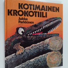 Jukka Parkkinen : Kotimainen krokotiili ja muita kertomuksia - pikkukuva 1