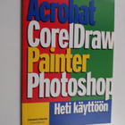 Acrobat, CorelDraw, Painter ja Photoshop heti käyttöön - pikkukuva 1