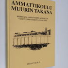 Mikko Takala : Ammattikoulu muurin takana : Riihimäen amm... - pikkukuva 1