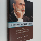 Ethan S. Harris : Ben Bernanke's Fed : the Federal Reserv... - pikkukuva 1