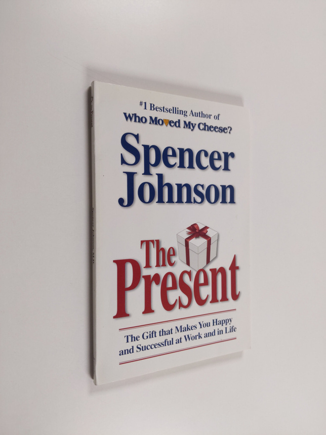 Spencer Johnson : The Present - The gift that makes you h...