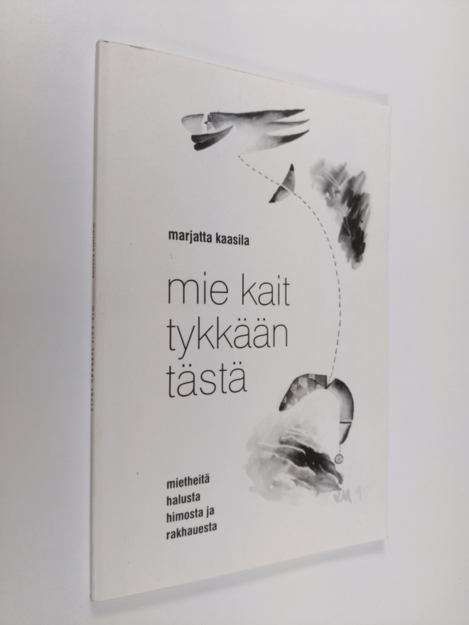 Marjatta Kaasila : Mie kait tykkään tästä : mietheitä hal...