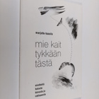 Marjatta Kaasila : Mie kait tykkään tästä : mietheitä hal... - pikkukuva 1