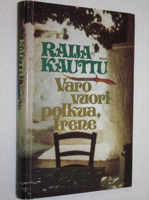 Raija Kauttu : Varo vuoripolkua, Irene : jännitysromaani