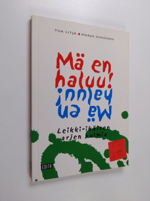 Tiia Litja : Mä en haluu! : leikki-ikäisen arjen pulmia