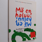 Tiia Litja : Mä en haluu! : leikki-ikäisen arjen pulmia - pikkukuva 1