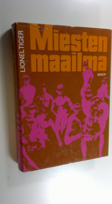 Lionel Tiger : Miesten maailma