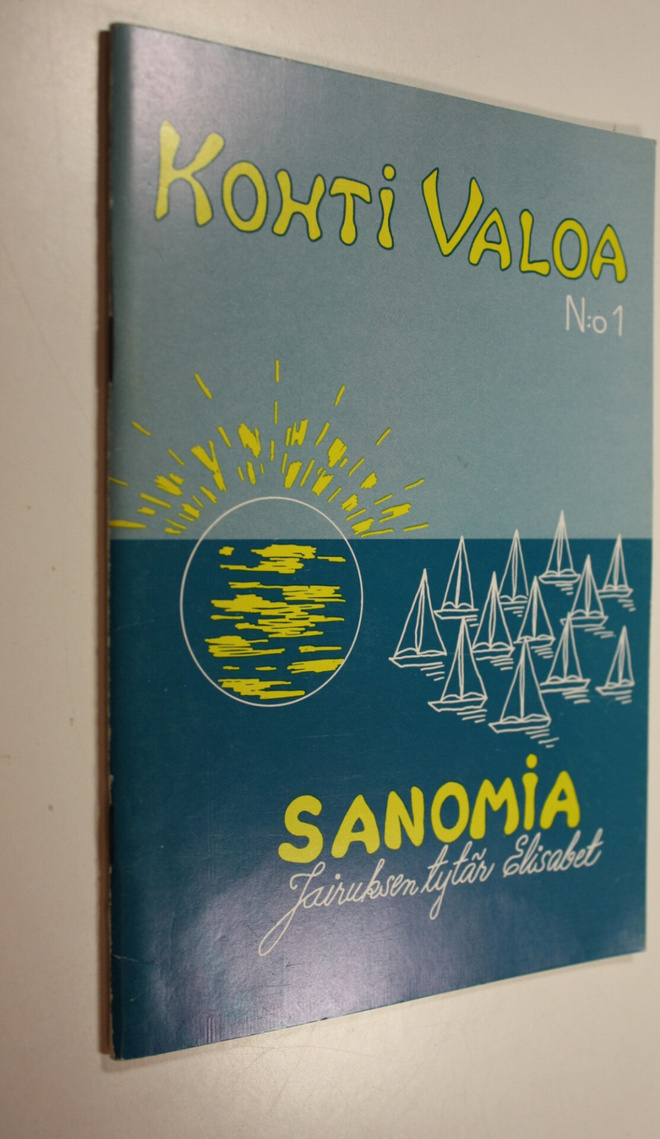 Jairuksen tytär Elisabet : Kohti valoa n:o 1 sanomia