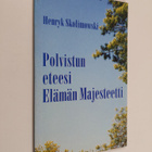 Henryk Skolimowski : Polvistun eteesi elämän majesteetti - pikkukuva 1