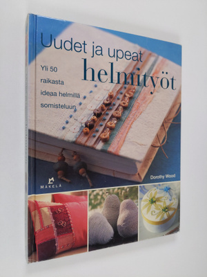 Dorothy Wood : Uudet ja upeat helmityöt