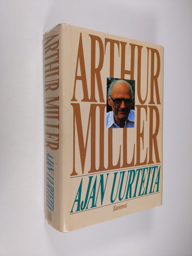 Arthur Miller : Ajan uurteita : eräs elämä