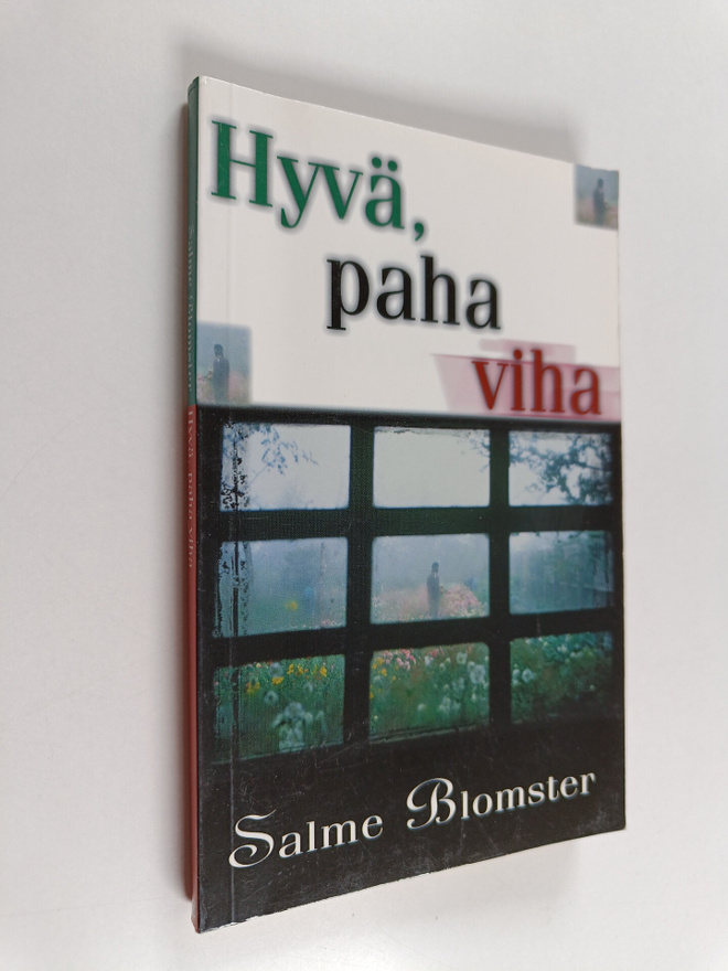 Salme Blomster : Hyvä, paha, viha