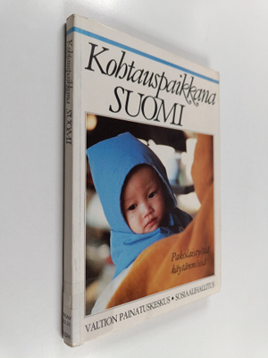 Kohtauspaikkana Suomi : pakolaistyötä käytännössä