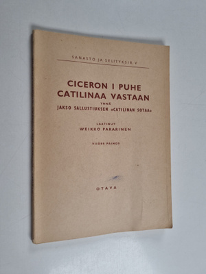 Weikko Pakarinen : Ciceron 1 puhe Catilinaa vastaan ynnä ...