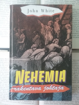 John White - Nehemia: rakentava johtaja (sid.)