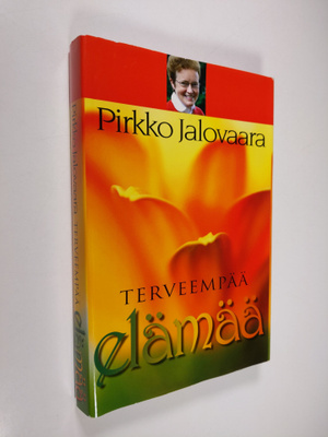 Pirkko Jalovaara : Terveempää elämää