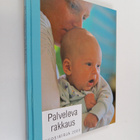 Jaakko ym. (toim.) Tahkola : Palveleva rakkaus : vuosikir... - pikkukuva 1
