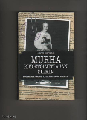 Markkula: Murha rikostoimittajan silmin, Minerva 2007,yvk,K4