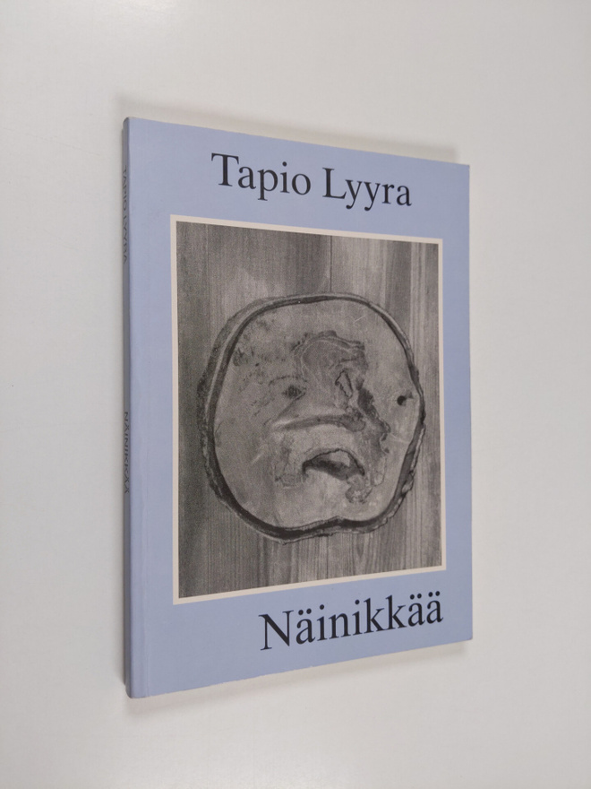 Tapio Lyyra : Näinikkää (signeerattu)