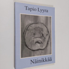 Tapio Lyyra : Näinikkää (signeerattu) - pikkukuva 1