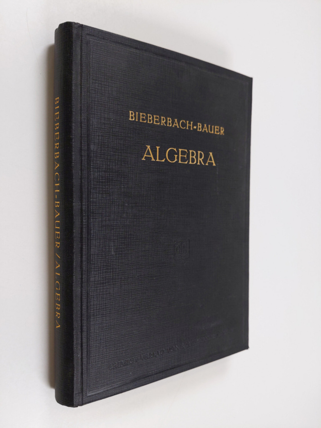 Ludwig Bieberbach : Vorlesungen uber algebra : unter benu...