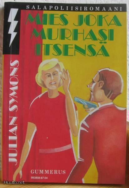 Julian Symons: Mies joka murhasi itsensä, G:rus-87. 2p. Nid.