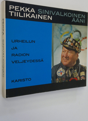 Pekka Tiilikainen : Sinivalkoinen ääni : Urheilun ja radi...