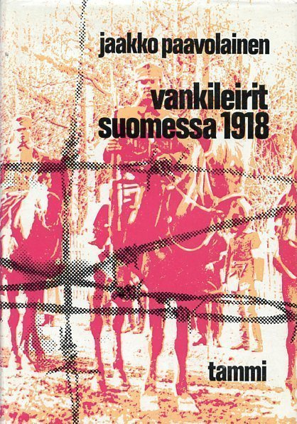Jaakko Paavolainen: Vankileirit Suomessa 1918