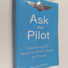 Patrick Smith : Ask the pilot : everything you need to kn... - pikkukuva 1