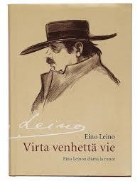 Virta venhettä vie : Eino Leinon elämä ja runot