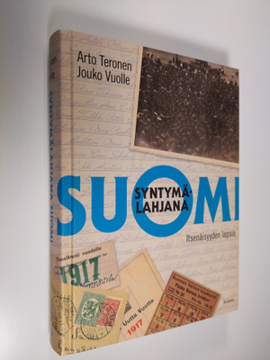 Arto Teronen : Syntymälahjana Suomi : itsenäisyyden lapsia