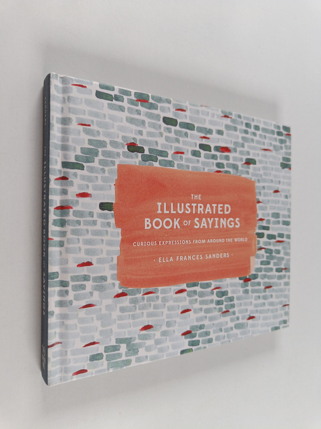 Ella Frances Sanders : The Illustrated Book of Sayings - ...