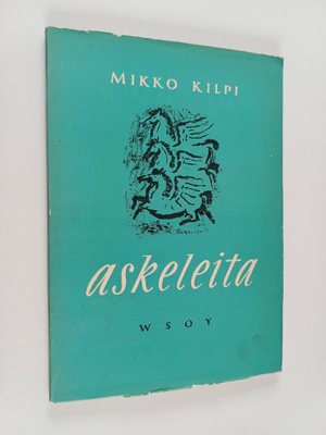 Mikko Kilpi : Askeleita : runoja