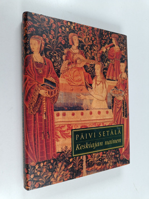 Päivi Setälä : Keskiajan nainen