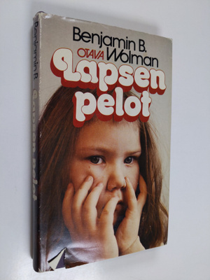 Benjamin B. Wolman : Lapsen pelot