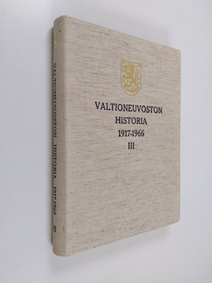 Valtioneuvoston historia1917-1966, osa 3