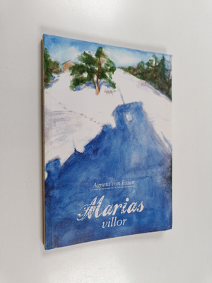 Agneta von Essen : Marias villor : samtal om gott och ont...