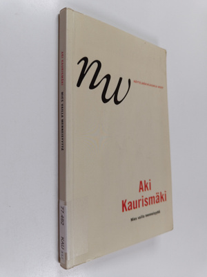 Aki Kaurismäki : Mies vailla menneisyyttä : elokuvakäsiki...