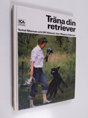 Torkel Näsman ym. : Träna din retriever