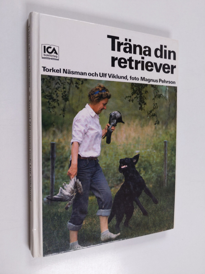 Torkel Näsman ym. : Träna din retriever