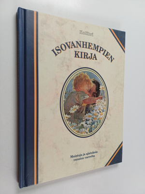 Isovanhempien kirja - Muistoja ja ajatuksia vuosien varrelta